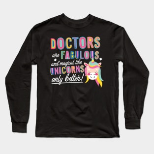 Doctors are like Unicorns Gift Idea Long Sleeve T-Shirt